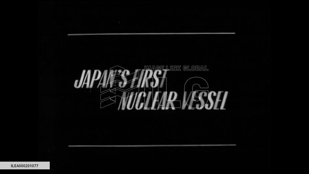 JAPAN'S　FIRST NUCLEAR　VESSEL