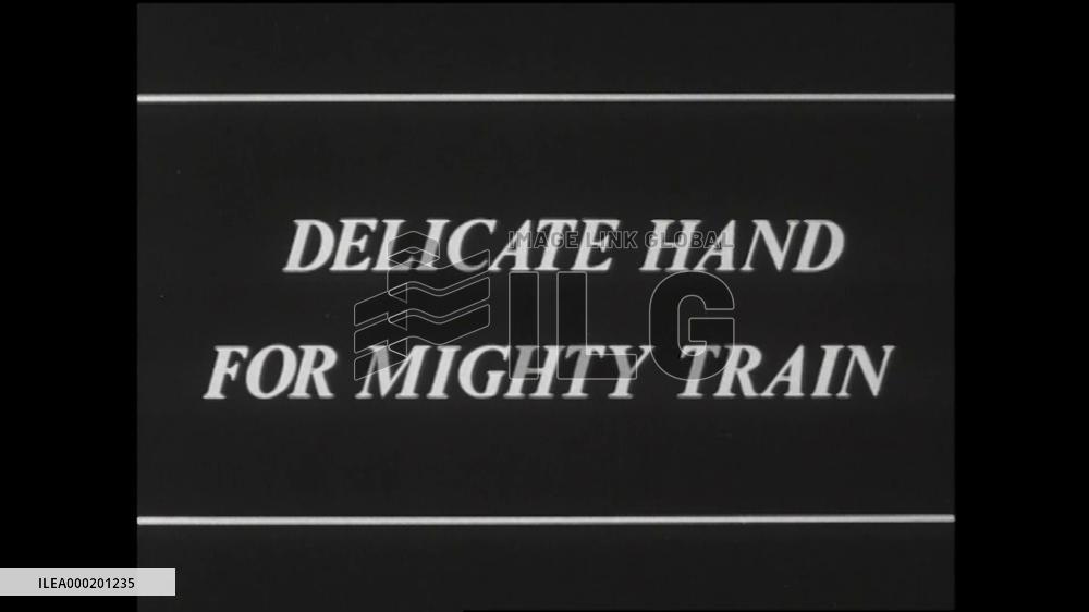 DELICATE HAND FOR MIGHTY TRAIN