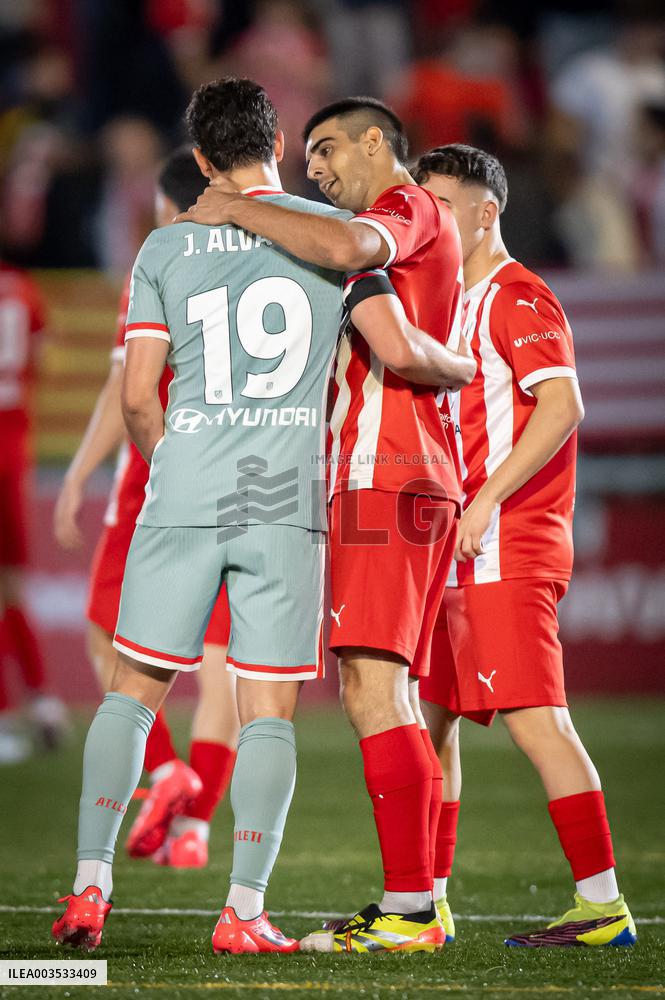 CALCIO - Spanish cup - UE VIC - ATLETICO DE MADRID