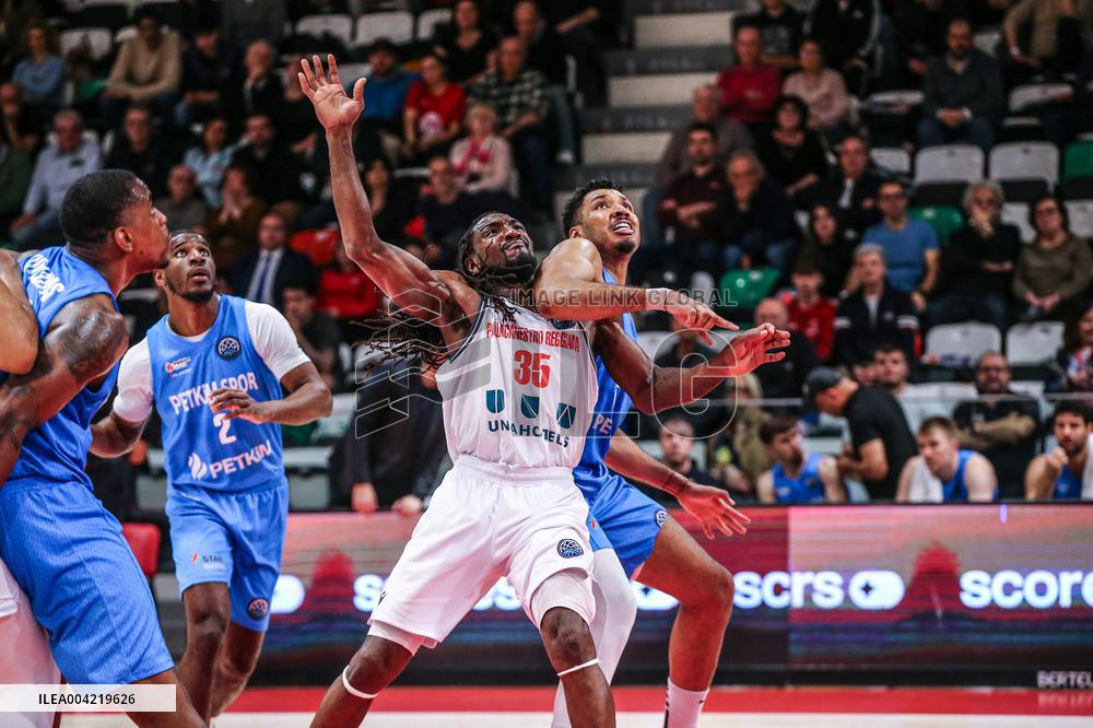 BASKET - Champions League - Pallacanestro Reggiana vs Petkin SPOR